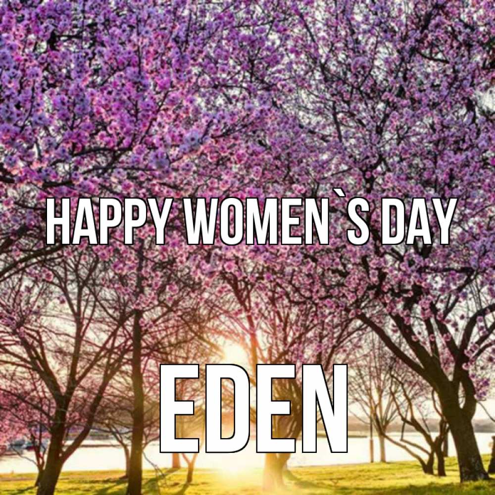 Greetings card с именем, Eden happy women`s day международный женский день Greetings with text for free download 